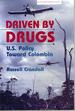 Driven By Drugs: U.S. Policy Toward Colombia