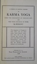 A Series of Eleven Lessons in Karma Yoga: [the Yogi Philosophy of Thought-Use] and the Yogin Doctrine of Work