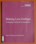 Making Less Garbage: a Planning Guide for Communities