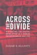 Across the Divide Navigating the Digital Revolution as a Woman, Entrepreneur and Ceo