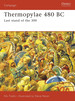 Thermopylae 480 Bc: Last Stand of the 300 (Campaign Series No. 188)