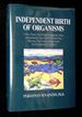 Independent Birth of Organisms: a New Theory That Distinct Organisms Arose Independently From the Primordial Pond, Showing That Evolutionary Theories Are Fundamentally Incorrect [Inscribed By Senapathy! ]