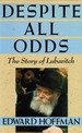 Despite All Odds: the Story of Lubavitch