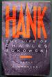 Hank: the Life of Charles Bukowski