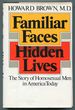 Familiar Faces Hidden Lives: the Story of Homosexual Men in America Today