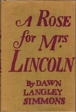 A Rose for Mrs. Lincoln: a Biography of Mary Todd Lincoln
