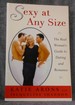 Sexy at Any Size the Real Woman's Guide to Dating and Romance