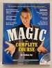 Magic: The Complete Course: How to Perform Over 100 Amazing Effects, with 500 Full-Color How-To Photographs