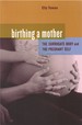 Birthing a Mother: the Surrogate Body and the Pregnant Self