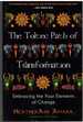 The Toltec Path of Transformation Embracing the Four Elements of Change