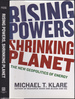 Rising Powers, Shrinking Planet: the New Geopolitics of Energy