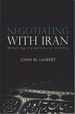 Negotiating With Iran: Wrestling the Ghosts of History (Cross-Cultural Nego Tiation Books)