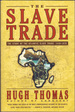 The Slave Trade: the Story of the Atlantic Slave Trade: 1440-1870