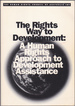 The Rights Way to Development: a Human Rights Approach to Development Assi Stance