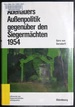 Adenauers Aussenpolitik Gegenuber Den Siegermachten 1954: Westdeutsche Bewaffnung Und Internationale Politik (Beitrage Zur Militargeschichte) (German Edition)