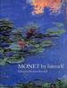 Monet By Himself: Paintings and Drawings, Pastels and Letters (By Himself Series)