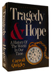 Tragedy & Hope: a History of the World in Our Time