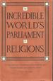 The Incredible World's Parliament of Religions at the Chicago Columbian Exposition of 1893: a Comparative and Critical Study