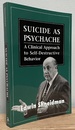 Suicide as Psychache: a Clinical Approach to Self-Destructive Behavior