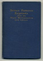 Seven Famous Reprints From the New Thirteenth Edition of the Encyclopdia Brittanica With Biographies of the Authors