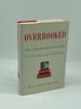 Overbooked the Exploding Business of Travel and Tourism