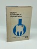 Dietary Chemicals Vs. Dental Caries; Based on a Symposium on Dietary Chemicals in Relation to Dental Caries, Sponsored By the Agricultural and Food...18, 1966