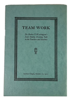 Team Work: Dr. Booker T. Washington's Last Sunday Evening Talk to the Teachers and Students, Institute Chapel, October 17, 1915