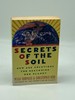 Secrets of the Soil New Age Solutions for Restoring Our Planet