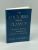 The Founders and the Classics Greece, Rome, and the American Enlightenment