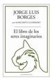 El Libro De Los Seres Imaginarios-Borges, Jorge Luis