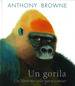 Un Gorila, De Browne, Anthony., Vol. Volumen Unico. Editorial Fondo De Cultura EconMica, Tapa Blanda, EdiciN 1 En EspaOl, 2012