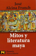 Mitos Y Literatura Maya, De Alcina Franch, Jos. Serie N/a, Vol. Volumen Unico. Editorial Alianza EspaOla, Tapa Blanda, EdiciN 1 En EspaOl, 2007