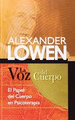 La Voz Del Cuerpo-Alexander Lowen | Sirio