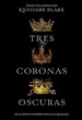 Tres Coronas Oscuras-Kendare Blake-Dnx