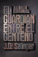 El GuardiN Entre El Centeno-Salinger, J. D