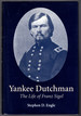 The Yankee Dutchman: the Life of Franz Sigel