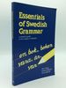 Essentials of Swedish Grammar: a Practical Guide to the Mastery of Swedish