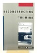 Deconstructing the Mind (First Edition)
