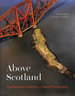 Above Scotland: the National Collection of Aerial Photography