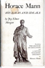 Horace Mann: His Ideas and Ideals
