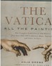 Vatican All the Paintings: the Complete Collection of Old Masters, Plus More Than 300 Sculptures, Maps, Tapestries, and Other Artifacts