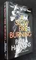 A Slow Fire Burning Signed