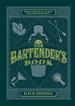 The Bartender's Book: the Essential Guide for Mixologists