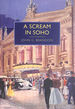 A Scream in Soho (British Library Crime Classics)