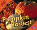 Pumpkin Harvest: All About Fall (Pebble Plus)