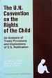 The United Nations Convention on the Rights of the Child: An Analysis of Treaty Provisions and Implications of U.S. Ratification