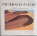 Patterns in Nature: a World of Color, Shape & Light