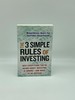 The 3 Simple Rules of Investing Why Everything You'Ve Heard About Investing is Wrong # and What to Do Instead