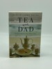 Tea With Dad Finding Myself in My Father's Life