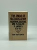 The Seeds of Secularization Calvinism, Culture, and Pluralism in America, 1870-1915